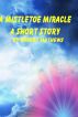A Mistletoe Miracle by Robert Mathews