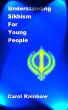 Understanding Sikhism for Young People by Carol Rainbow