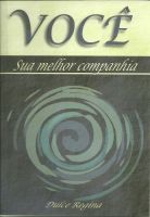 Cover for 'Voc&ecirc;: Sua Melhor Companhia'