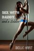 Sex with Daddy and a Soldier by Belle Hart
