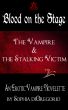 Blood on the Stage: The Vampire and the Stalking Victim by Sophia DiGregorio