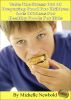 Take The Stress Out Of Preparing Food For Children â€“ Lots of Ideas For Healthy Foods For Kids by Michelle Newbold
