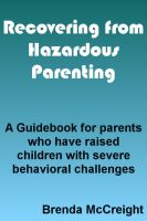 Cover for 'Recovery from Hazardous Parenting:  How to Reclaim Your Life After Raising Children with Behavior Disorders'