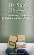 He Said, She Said: A Devotional Guide to Cultivating a Life of Passion by Christian Devotions