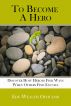To Become A Hero: Discover How Heroes Find Ways When Others Find Excuses by Edu-Wealth Ochulor