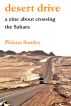Desert Drive: A zine about crossing the Sahara by Phiona Stanley