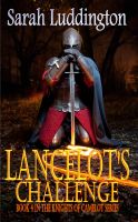 Cover for 'Lancelot's Challenge - Book 4 in The Knights Of Camelot Series'