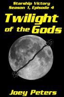 Cover for 'Starship Victory: Twilight of the Gods'