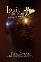 Cover for 'Louie the Bee: The Insects Prevail.'