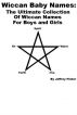 Wiccan Baby Names: The Ultimate Collection of Wiccan Names for Boys and Girls by Jeffrey Fisher