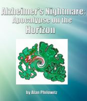 Cover for 'Alzheimer's Nightmare: Apocalypse on the Horizon'