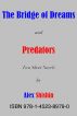 The Bridge of Dreams and Predators: Two Short Novels by Alex  Shishin