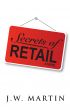 Secrets of Retail by J.W. Martin