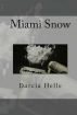 Miami Snow by Darcia Helle