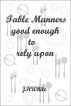 Table Manners Good Enough to Rely Upon by J H White