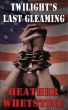 Twilight's Last Gleaming by L.A. Tripp