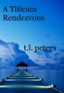 A Titicaca Rendezvous by T.L. Peters