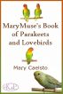 MaryMuse's Book of Parakeets and Lovebirds by Mary Caelsto