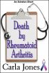 Death by Rheumatoid Arthritis by Carla Jones
