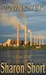 Downriver by Sharon Short