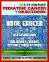 21st Century Pediatric Cancer Sourcebook: Childhood Bone Cancer - Osteosarcoma and Malignant Fibrous Histiocytoma (MFH) of Bone - Clinical Data, Practical Information for Patients, Physicians by Progressive Management
