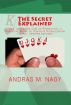 The Secret Explained How to use the Law of Attraction a Practical Guide to Creative Visualization (New Updated Edition) by Andras Nagy