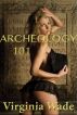 Archeology 101 by Virginia Wade