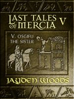 Cover for 'Last Tales of Mercia 5: Osgifu the Sister'