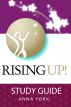 Rising UP!: Study Guide by Anna York