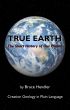 True Earth: The Short History of Our Planet   Part 1 by Bruce Hendler