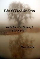 Cover for 'Tales of the Echo Forest, Hold Me Not Through The Night'
