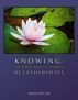 Knowing: The Process of Cultivating Relationships by Melody Allen