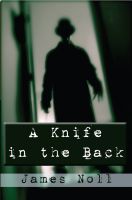 Cover for 'A Knife in the Back: Tales of Murder and Madness,and Raleigh's Prep., a Novel'