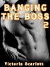 Banging the Boss 2 by Victoria Scarlett