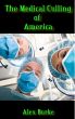 The Medical Culling of America by Alex Burke