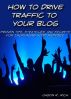 How To Drive Traffic To Your Blog by Jason Rich