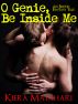 O Genie, Be Inside Me: An Erotic Fantasy Tale by Kiera Matahari