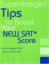 Supercharged Tips to Boost Your SAT Score by Gail Gallagher