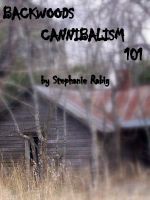 Cover for 'Backwoods Cannibalism 101'