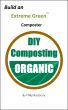 Build an Extreme Green Composter by Philip Rastocny
