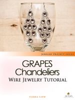Cover for 'Wire Jewelry Tutorial: Grapes Chandelier Earrings'