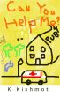 Can You Help Me? by K Kishmot