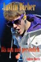Cover for 'Justin Bieber: Bis nah und pers&ouml;nlich'