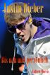 Justin Bieber: Bis nah und persÃ¶nlich by Andrew Morris