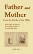 Father and Mother - From the books of the Bible by Richard J. McQueen