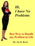 Best Way to Handle any Problem in Life. by Dr. Joe K. Reed