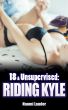 18 & Unsupervised: Riding Kyle by Naomi Lauder