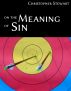 On the Meaning of Sin by Christopher Stewart