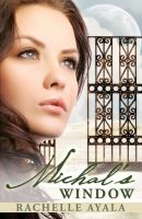 Cover for 'Michal's Window (A Novel: King David's First Wife)'
