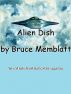 Alien Dish by Bruce Memblatt
